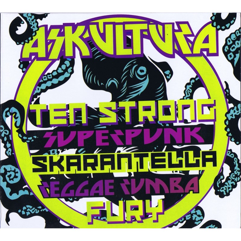 Askultura "Ten strong superpunk skarantella reggae rumba fury" CD 2013 Askultura "Ten strong superpunk skarantella reggae rumba fury" CD 2013