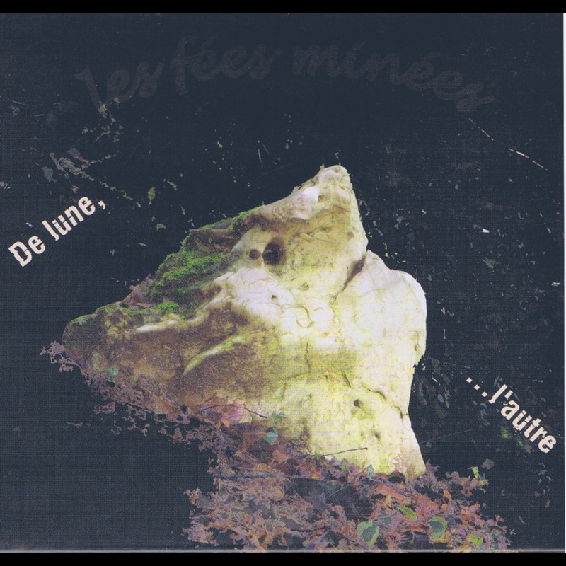 Les Fées Minées - De lune, ...l'autre (CD - 2012) Les Fées Minées - De lune, ...l'autre (CD - 2012)